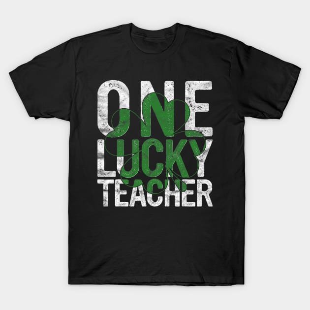 One Lucky Teacher T-Shirt by cloutmantahnee